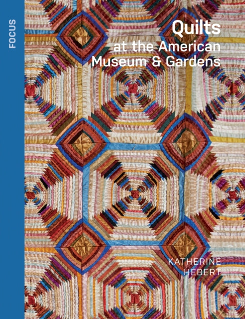 Quilts At The American Museum And Garde By Katherine Hebert