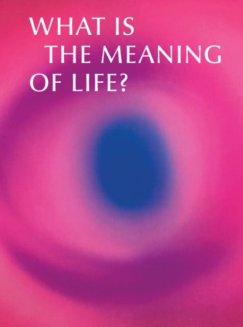 What Is The Meaning Of Life