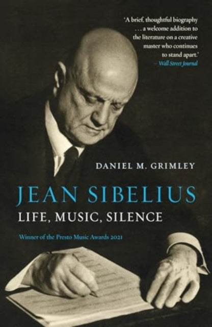 Jean Sibelius Life Music Silence By Grimley, Daniel M
