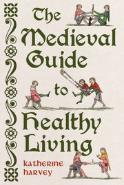 Medieval Guide To Healthy Living