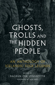 Ghosts Trolls & The Hidden People