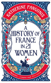 History Of France In 21 Women By Pangonis, Katherine