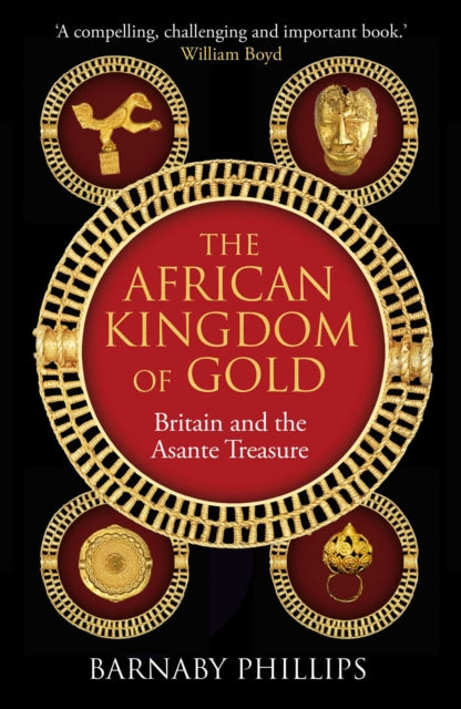 African Kingdom Of Gold By Phillips, Barnaby