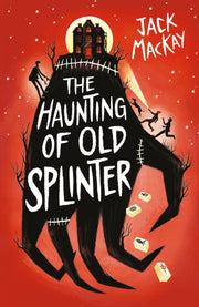 Haunting Of Old Splinter By Mackay, Jack