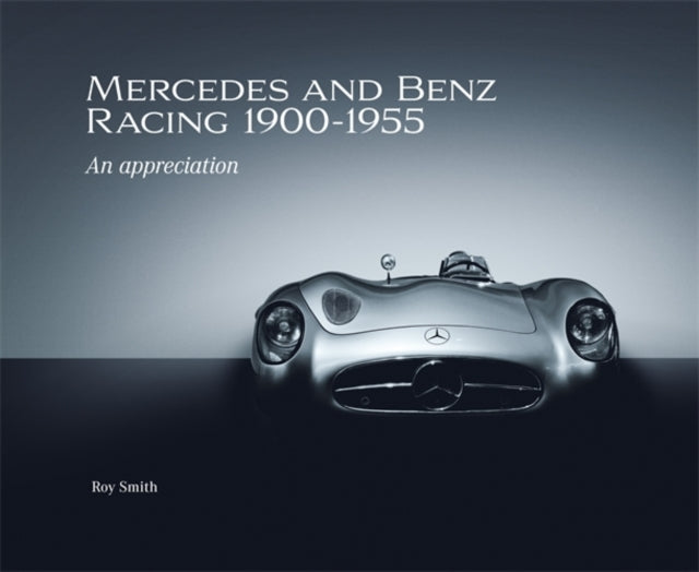 Mercedes & Benz Racing 1900-1955 By Smith, Roy P