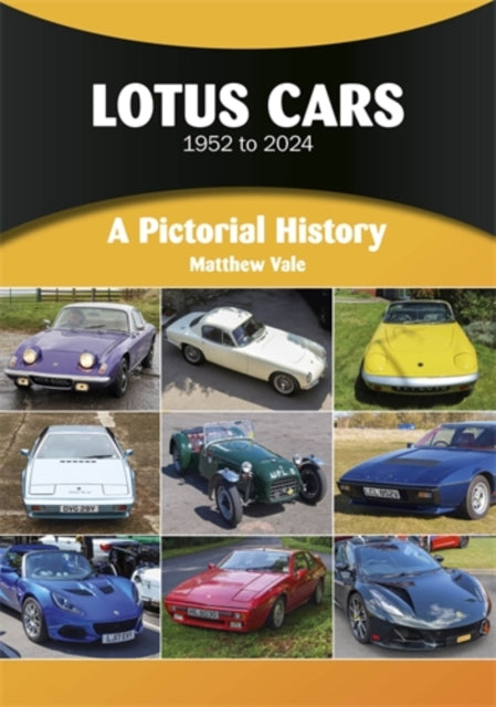 Lotus Cars 1952 To 2024 By Vale, Matthew