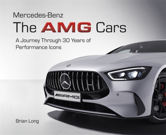 Mercedes Benz The Amg Cars By Long, Brian
