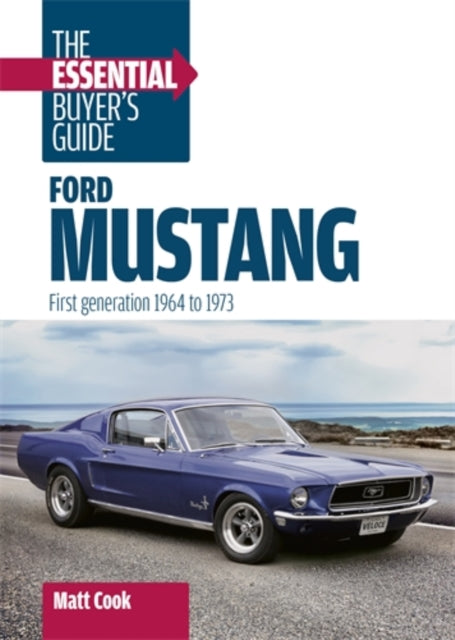 Ford Mustang First Generation 1964-1973 By Cook, Matt