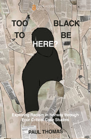 Too Black To Be Here Exploring Racism