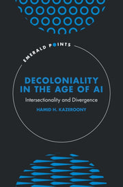 Decoloniality In The Age Of Ai By Kazeroony, Hamid H