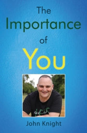 The Importance Of You By Knight, John