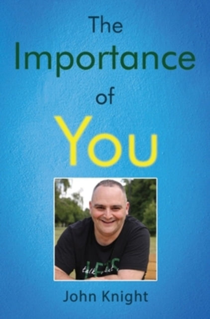 The Importance Of You By Knight, John