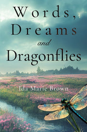 Words Dreams & Dragonflies By Marie Brown, Ida