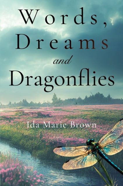 Words Dreams & Dragonflies By Marie Brown, Ida