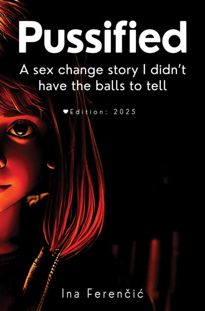 Pussified: Second Edition - A Sex Change