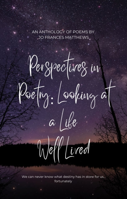 Perspectives In Poetry Looking At A Life
