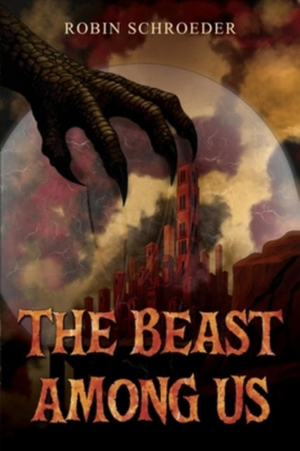 The Beast Among Us By Schroeder, Robin