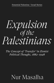 Expulsion Of The Palestinians By Masalha, Nur