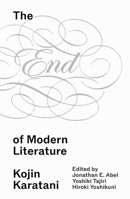 End Of Modern Literature The By Karatani, Kojin