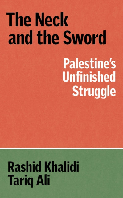 Neck & The Sword By Khalidi, Rashid