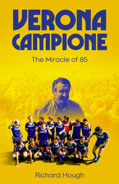 Verona Campione The Miracle Of 85 By Hough, Richard