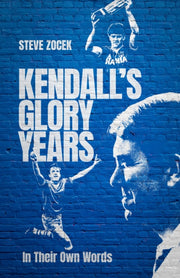 Kendalls Glory Years In Their Own Words