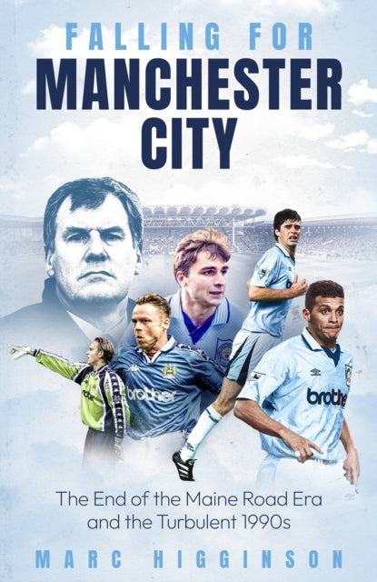 Falling For Manchester City By Higginson, Marc