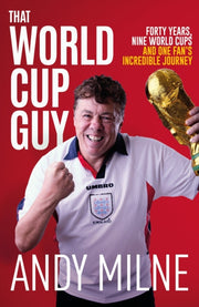 That World Cup Guy By Milne  Andy