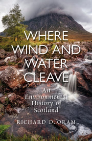 Where Wind & Water Cleave By Oram, Richrd D