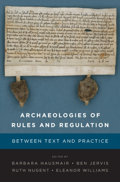 Archaeologies Of Rules & Regulation