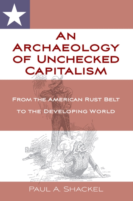 Archaeology Of Unchecked Capitalism