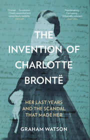 Invention Of Charlotte Bronte By Watson, Graham