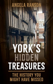 Yorks Hidden Treasures By Ranson, Angela