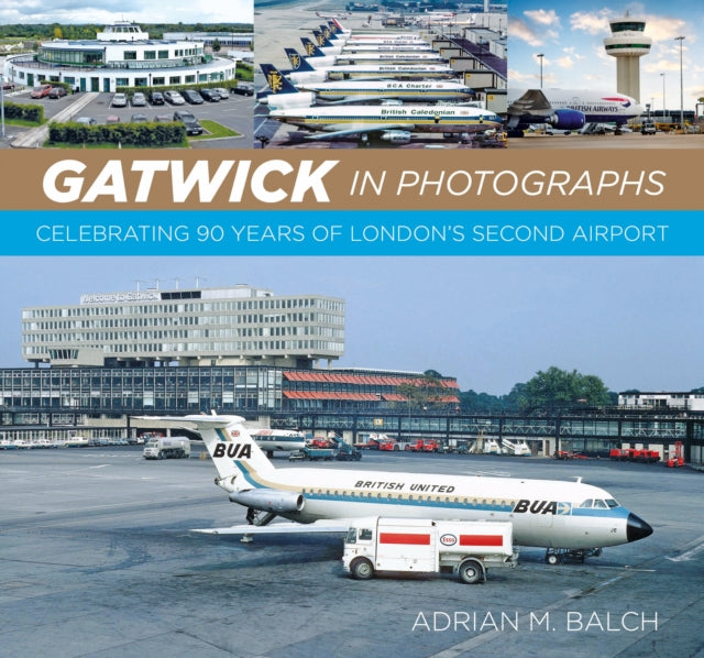 Gatwick In Photographs