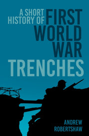 Short History/first World War Trenches