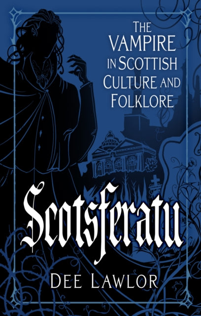 Scotsferatu By Lawlor, Dee
