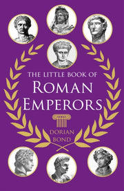 Little Book Of Roman Emperors By Bond, Dorian