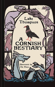 A Cornish Bestiary By Thompson  Luke