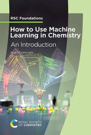 How To Use Machine Learning In Chemistry By Cartwright, Hugh M
