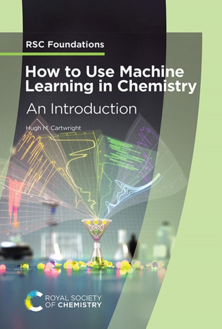 How To Use Machine Learning In Chemistry By Cartwright, Hugh M