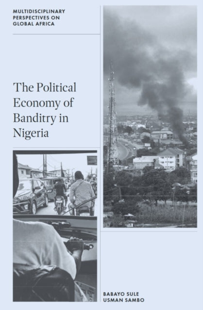 Political Economy Of Banditry In Nigeria By Sule, Babayo