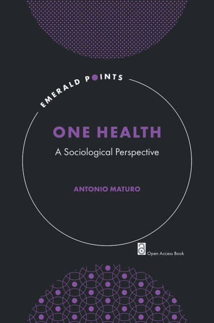 One Health : A Sociological Perspective By Maturo, Antonio