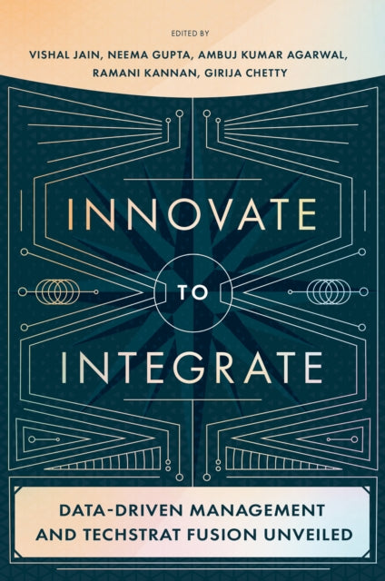 Innovate To Integrate Data Driven Manag