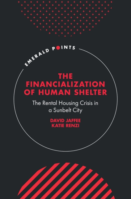 The Financialization Of Human Shelter T By David Jaffee