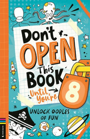 Don T Open This Book Until You Re 8