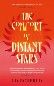 Comfort Of Distant Stars By Echeruo, I O