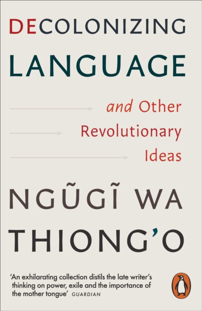 Decolonizing Language & Other Revolution By Wa Thiong'o, Ngugi