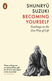 Becoming Yourself By Suzuki, Shunryu