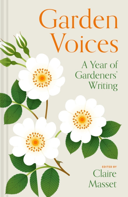 Garden Voices A Year/gardeners Writing By Masset, Claire