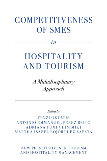 Competitiveness Of Smes In Hospitality By Okumus, Fevzi
